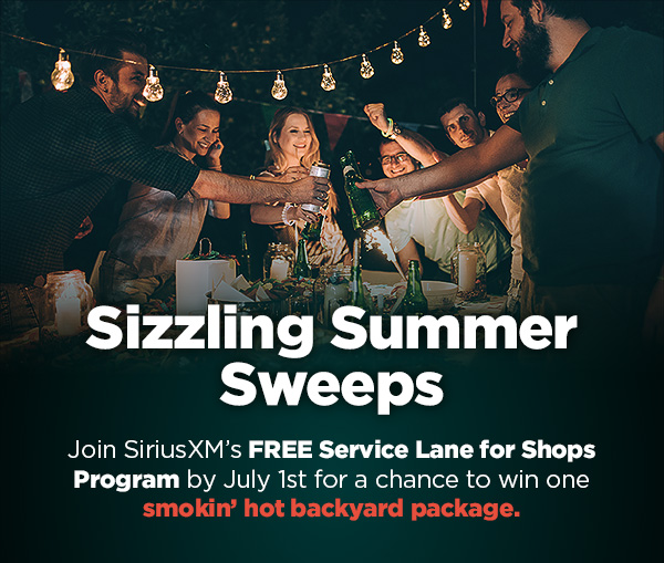 Join SiriusXM's FREE Serivce Lane for Shops Program by July 1st, 2022 for a chance to win one smokin' hot backyard package.